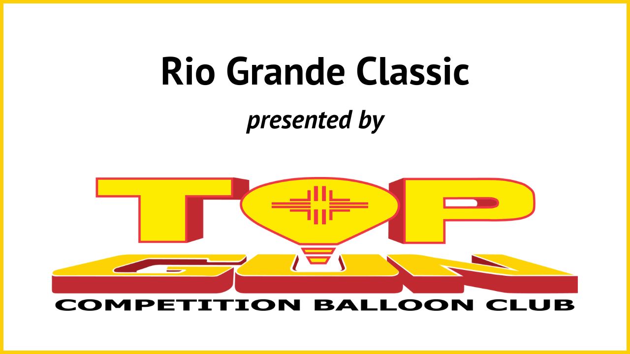 Rio Grande Classic sponsored by Top Gun Ballooning